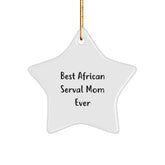 African Serval Cat Star Ornament, 'Best African Serval Mom Ever' Quote, Gifts for Men, Women, or Friends, Christmas Unique Ornament Gifts from Family - Image 1